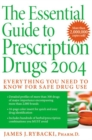 Image for The Essential Guide to Prescription Drugs 2004 : Everything You Need To Know For Safe Drug Use
