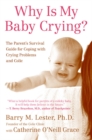 Image for Why Is My Baby Crying? : The Parent&#39;s Survival Guide for Coping with Crying Problems and Colic