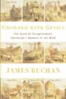 Image for Crowded with Genius : The Scottish Enlightenment: Edinburgh&#39;s Moment of the Mind