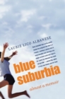 Image for Blue Suburbia : Almost a Memoir