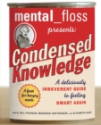 Image for mental floss presents Condensed Knowledge
