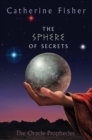Image for The Sphere of Secrets : Book Two of The Oracle Prophecies
