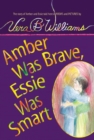 Image for Amber Was Brave, Essie Was Smart
