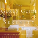 Image for The Gurus&#39; Guide to Serenity : A Me-Time Menu of Celebrity Stress Reducers