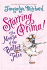 Image for Starring Prima! : The Mouse of the Ballet Jolie
