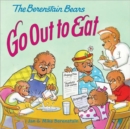 Image for The Berenstain Bears Go Out to Eat