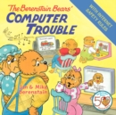 Image for The Berenstain Bears&#39; Computer Trouble
