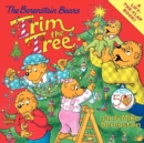 Image for The Berenstain Bears Trim the Tree : A Christmas Holiday Book for Kids