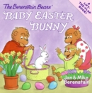 Image for The Berenstain Bears&#39; Baby Easter Bunny : An Easter And Springtime Book For Kids