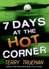 Image for 7 Days at the Hot Corner