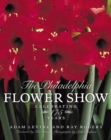 Image for The Philadelphia Flower Show : Celebrating 175 Years