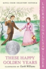Image for These Happy Golden Years: Full Color Edition : A Newbery Honor Award Winner