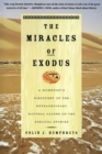 Image for The Miracles of Exodus : A Scientist&#39;s Discovery of the Extraordinary Natural Causes of the Biblical Stories
