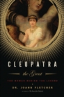 Image for Cleopatra the Great : The Woman Behind the Legend