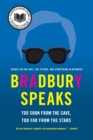 Image for Bradbury Speaks : Too Soon From The Cave, Too Far From The Stars