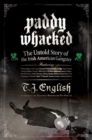 Image for Paddy Whacked : The Untold Story of the Irish American Gangster