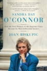 Image for Sandra Day O&#39;Connor : How the First Woman on the Supreme Court Became Its Most Influential Justice