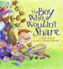 Image for The Boy Who Wouldn&#39;t Share