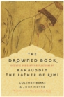 Image for The Drowned Book : Ecstatic and Earthy Reflections of Bahauddin, the Father of Rumi