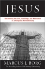 Image for Jesus : Uncovering the Life, Teachings, and Relevance of a Religious Revolutionary