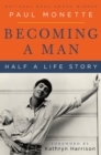 Image for Becoming a Man : Half a Life Story