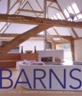 Image for Barns : Living in Converted and Reinvented Spaces