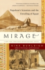 Image for Mirage : Napoleon&#39;s Scientists and the Unveiling of Egypt