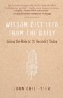 Image for Wisdom Distilled from the Daily : Living the Rule of St. Benedict Today