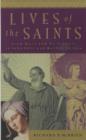 Image for Lives of the Saints : From Mary and St. Francis of Assisi to John XXIII and Mother Teresa