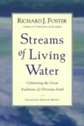 Image for Streams of Living Water : Celebrating the Great Traditions of Christian Faith
