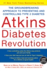 Image for Atkins Diabetes Revolution : The Groundbreaking Approach to Preventing and Controlling Type 2 Diabetes
