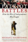 Image for Patriot Battles : How the War of Independence Was Fought