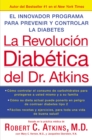 Image for La Revolucion Diabetica del Dr. Atkins