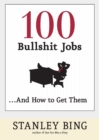 Image for 100 Bullshit Jobs ... And How to Get Them