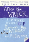 Image for After the wreck, I picked myself up, spread my wings, and flew away