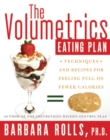 Image for The Volumetrics Eating Plan : Techniques and Recipes for Feeling Full on Fewer Calories