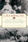 Image for Champagne  : how war &amp; hard times gave rise to the world&#39;s most glamorous wine