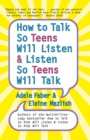 Image for How to Talk so Teens Will Listen and Listen so Teens Will
