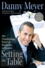 Image for Setting the Table : The Transforming Power of Hospitality in Business