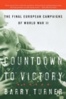 Image for Countdown to Victory : The Final European Campaigns of World War II