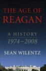 Image for The age of Reagan  : America from Watergate to the War on Terror