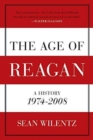 Image for The age of Reagan  : a history, 1974-2008