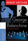Image for George Balanchine : The Ballet Maker