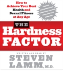 Image for The Hardness Factor CD : How to Achieve Your Best Health and Sexual Fitness at Any Age