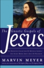 Image for The Gnostic Gospels of Jesus : The Definitive Collection of Mystical Gospels and Secret Books about Jesus of Nazareth