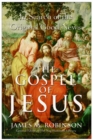 Image for The Gospel of Jesus : In Search of the Original Good News