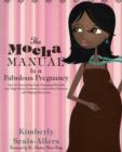 Image for The Mocha Manual to a Fabulous Pregnancy