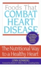 Image for Foods That Combat Heart Disease : The Nutritional Way to a Healthy Heart