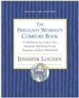 Image for Pregnant Woman&#39;s Comort Book : A Self-Nurturing Guide to Your Emotional Well-Being During Pregnancy and Early Motherhood