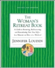 Image for The Woman&#39;s Retreat Book : A Guide To Restoring, Rediscovering And Re-awa kening Your True Self - In A Moment, An Hour Or A Weekend